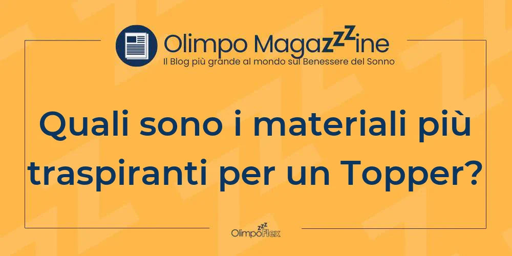Quali sono i materiali più traspiranti per un Topper?