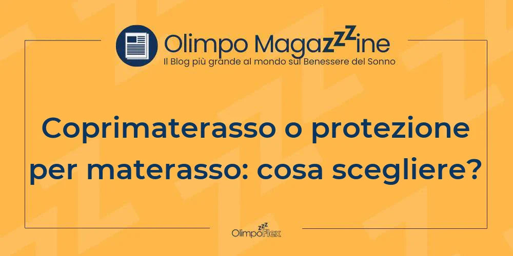 Coprimaterasso o protezione per materasso: cosa scegliere?