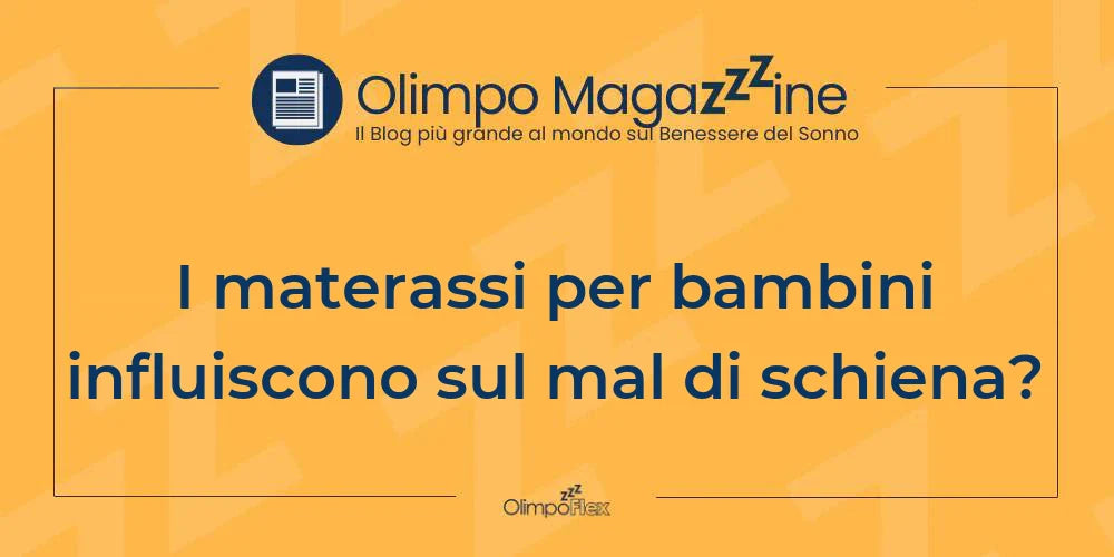 I materassi per bambini influiscono sul mal di schiena?