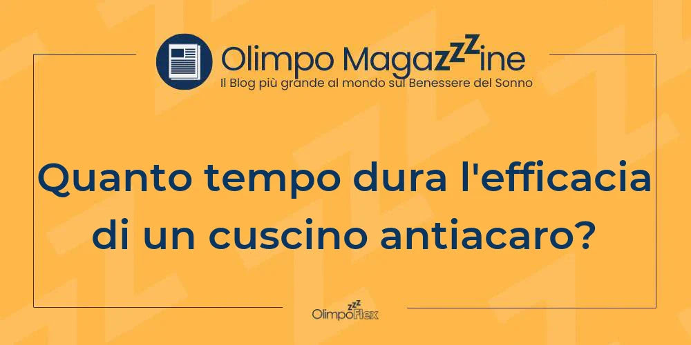 Quanto tempo dura l'efficacia di un cuscino antiacaro?