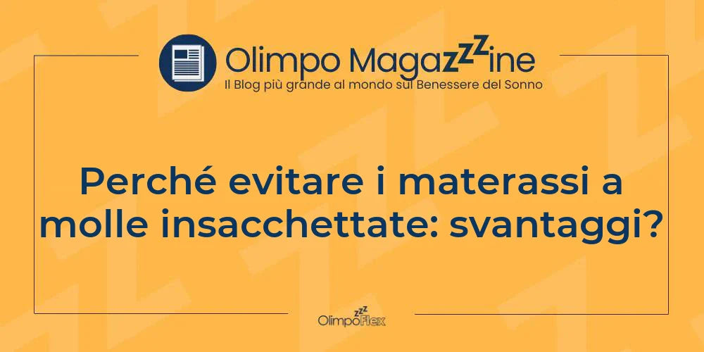 Perché evitare i materassi a molle insacchettate: svantaggi?