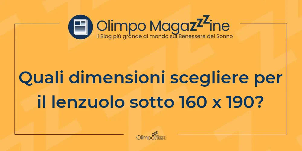 Quali dimensioni scegliere per il lenzuolo sotto 160 x 190?