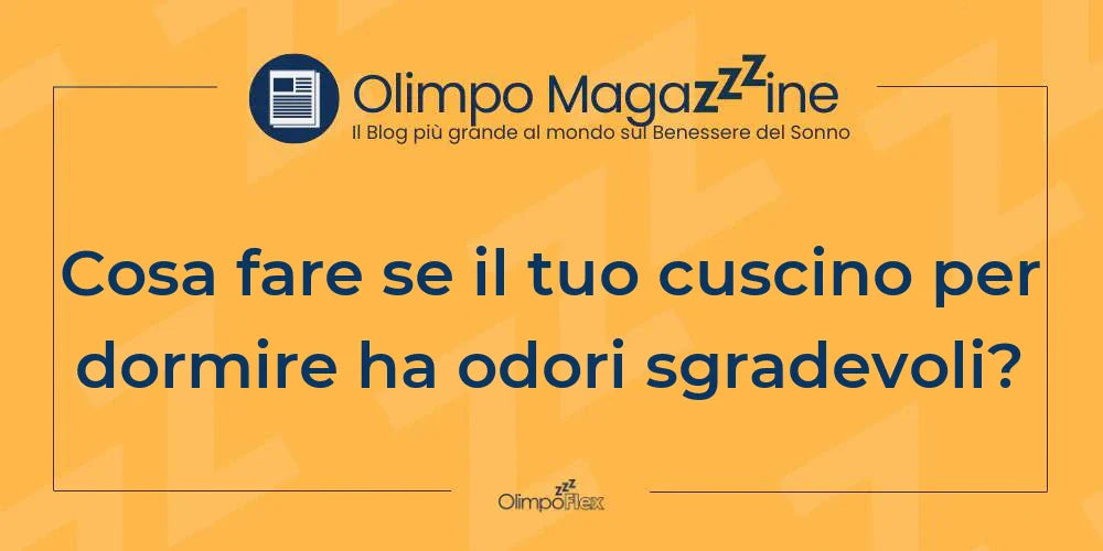 Cosa fare se il tuo cuscino per dormire ha odori sgradevoli?