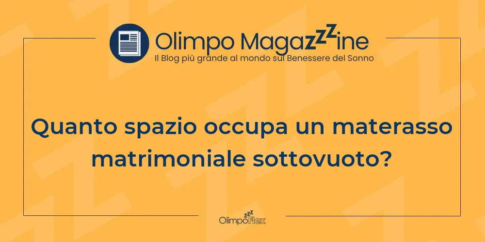 Quanto spazio occupa un materasso matrimoniale sottovuoto?