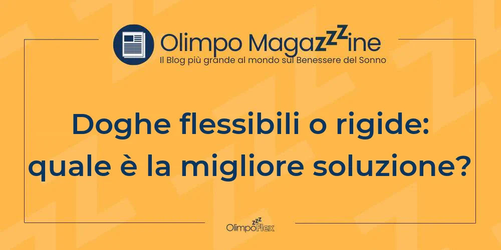 Doghe flessibili o rigide: quale è la migliore soluzione?