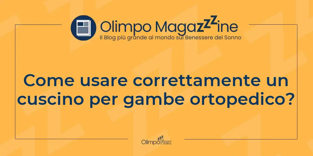 Come usare correttamente un cuscino per gambe ortopedico?