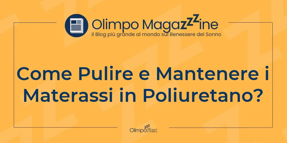Come Pulire e Mantenere i Materassi in Poliuretano?