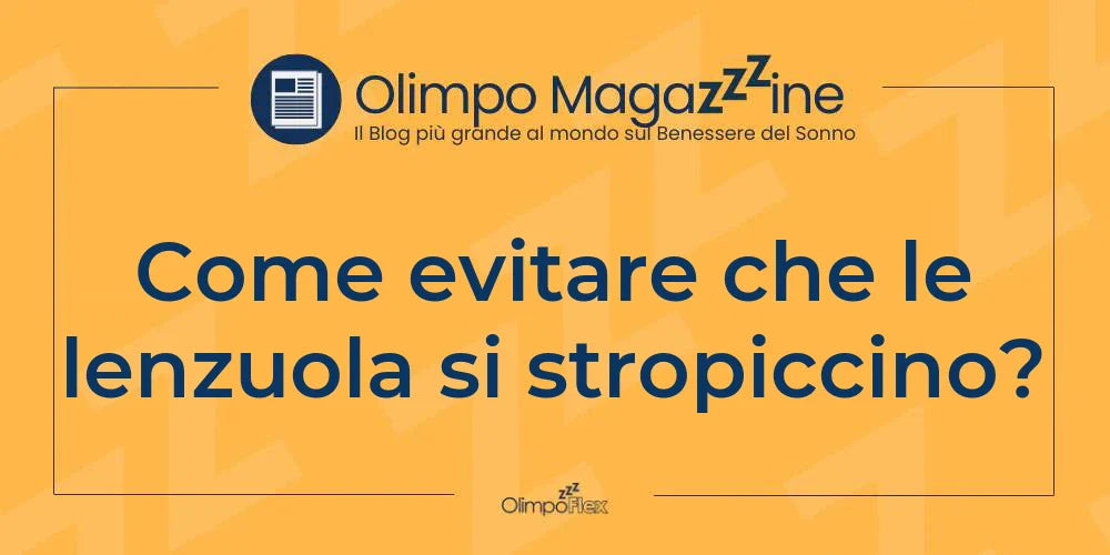 Come evitare che le lenzuola si stropiccino?