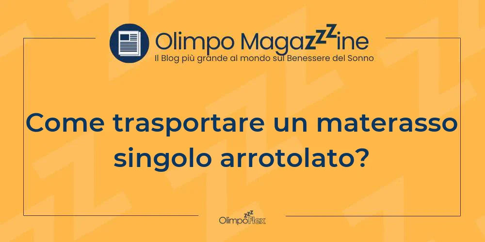 Come trasportare un materasso singolo arrotolato?