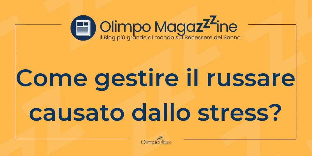 Come gestire il russare causato dallo stress?