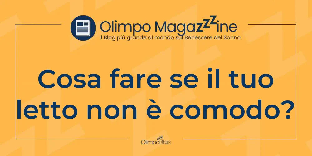 Cosa fare se il tuo letto non è comodo?