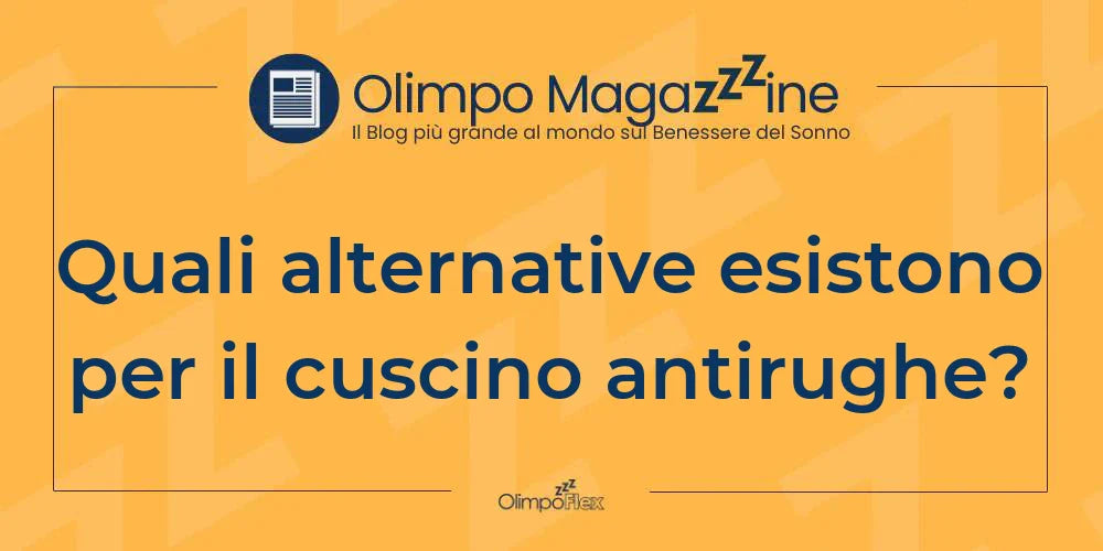 Quali alternative esistono per il cuscino antirughe?