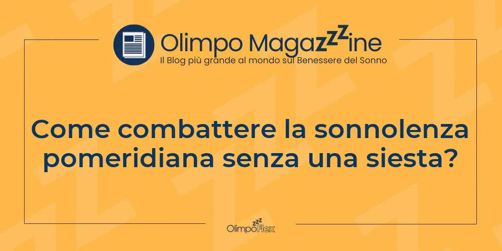 Come combattere la sonnolenza pomeridiana senza una siesta?