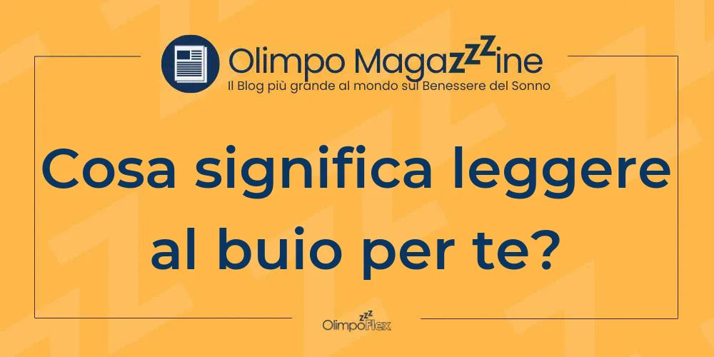 Cosa significa leggere al buio per te?