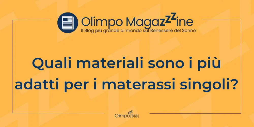 Quali materiali sono i più adatti per i materassi singoli?