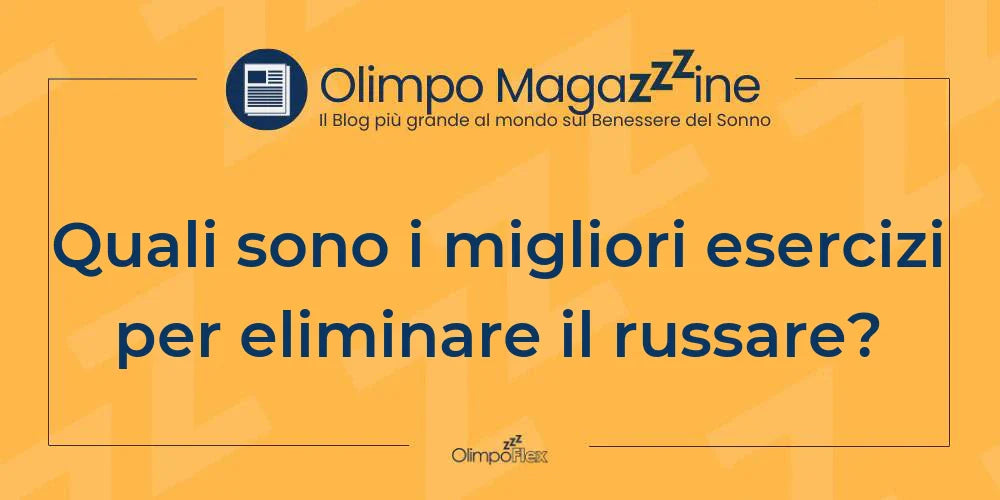 Quali sono i migliori esercizi per eliminare il russare?