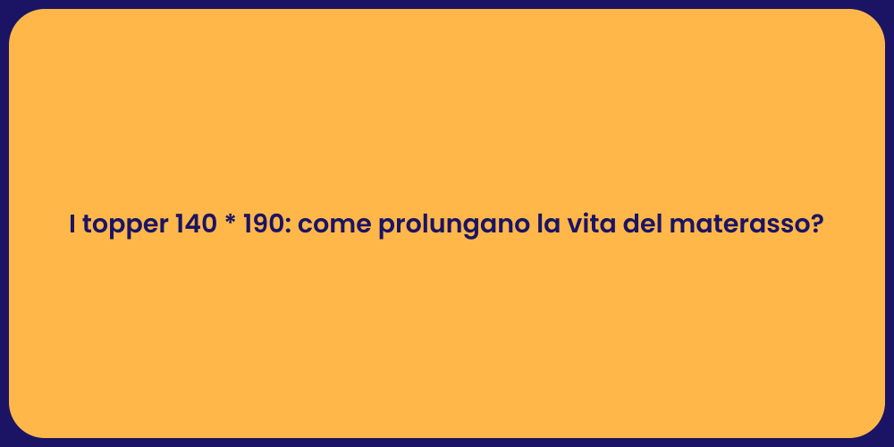 I topper 140 * 190: come prolungano la vita del materasso?