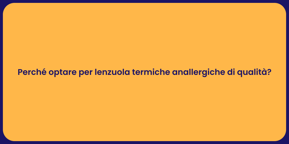 Perché optare per lenzuola termiche anallergiche di qualità?