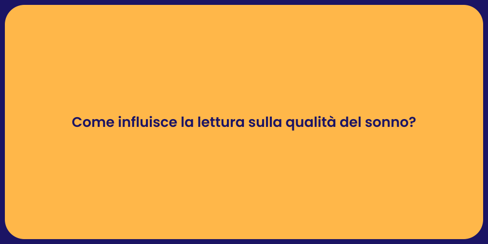 Come influisce la lettura sulla qualità del sonno?
