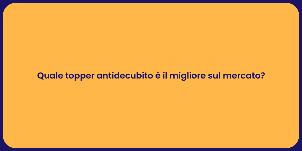 Quale topper antidecubito è il migliore sul mercato?