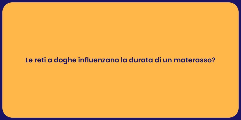 Le reti a doghe influenzano la durata di un materasso?