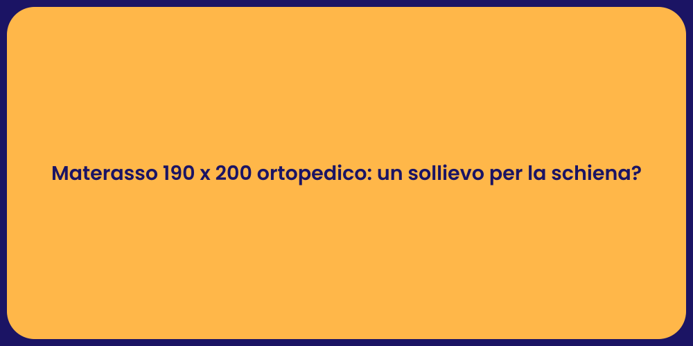 Materasso 190 x 200 ortopedico: un sollievo per la schiena?