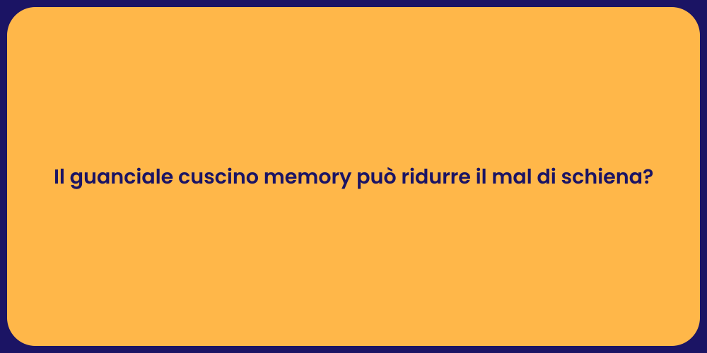 Il guanciale cuscino memory può ridurre il mal di schiena?