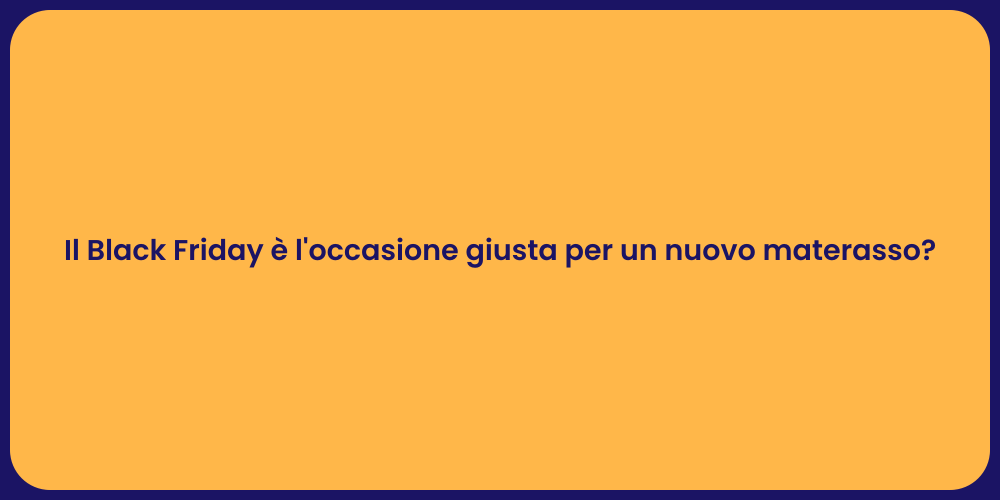 Il Black Friday è l'occasione giusta per un nuovo materasso?