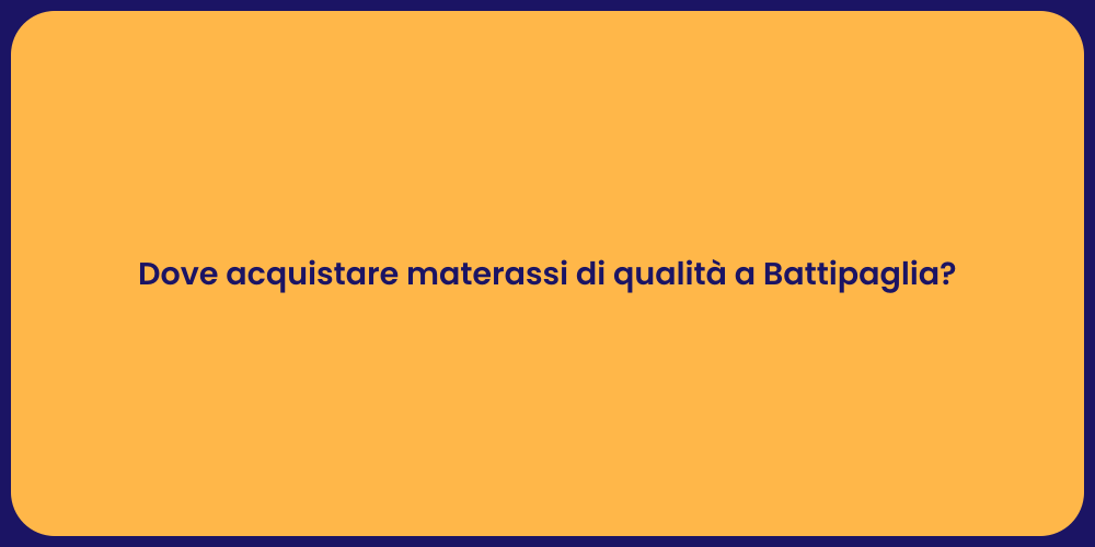Dove acquistare materassi di qualità a Battipaglia?