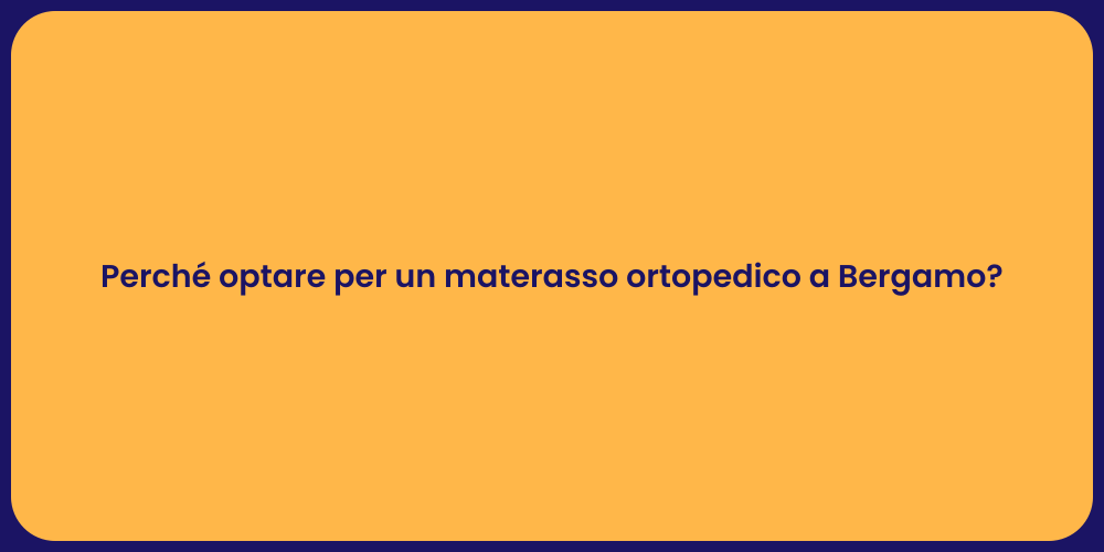 Perché optare per un materasso ortopedico a Bergamo?