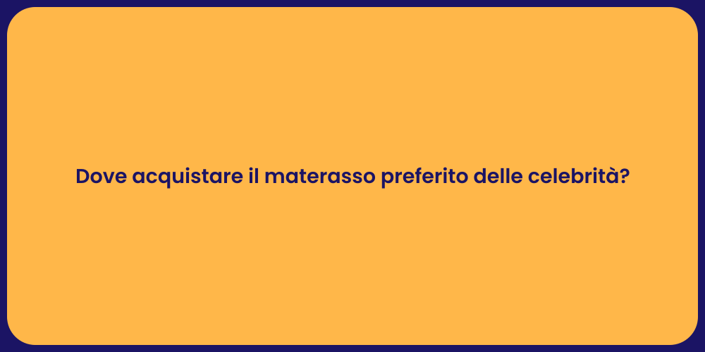Dove acquistare il materasso preferito delle celebrità?