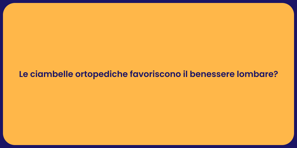 Le ciambelle ortopediche favoriscono il benessere lombare?