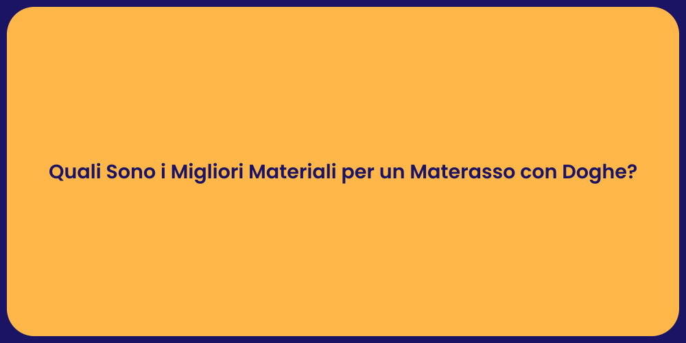Quali Sono i Migliori Materiali per un Materasso con Doghe?
