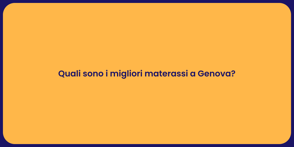Quali sono i migliori materassi a Genova?