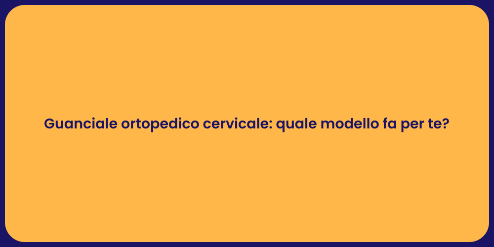 Guanciale ortopedico cervicale: quale modello fa per te?