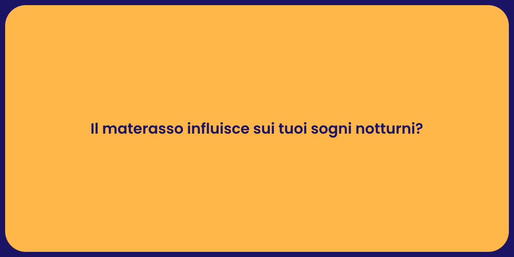Il materasso influisce sui tuoi sogni notturni?