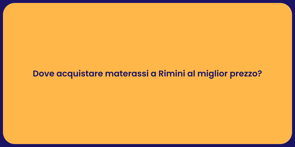 Dove acquistare materassi a Rimini al miglior prezzo?