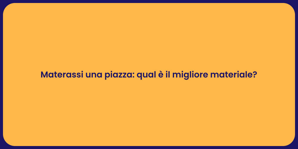 Materassi una piazza: qual è il migliore materiale?