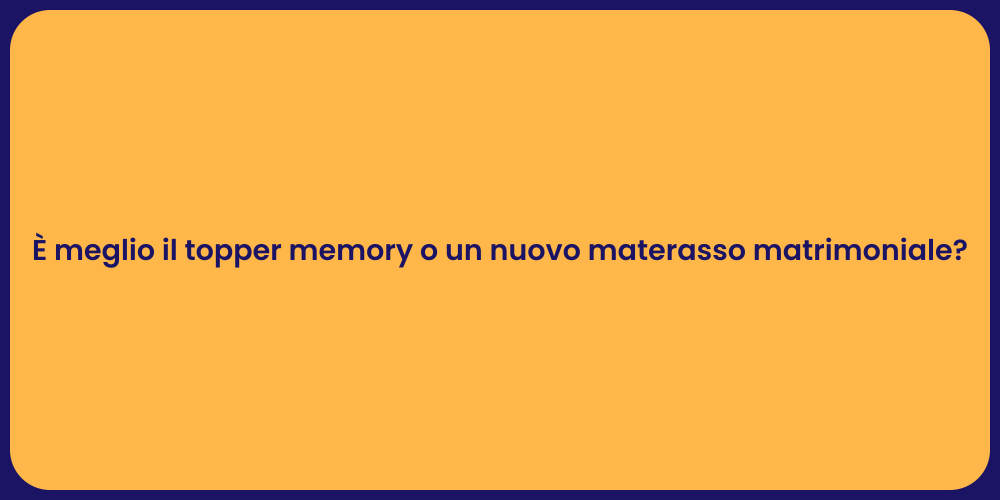 È meglio il topper memory o un nuovo materasso matrimoniale?