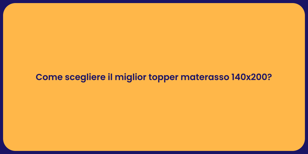 Come scegliere il miglior topper materasso 140x200?