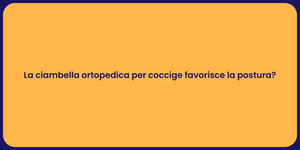 Comfort e Postura: Ciambella Ortopedica