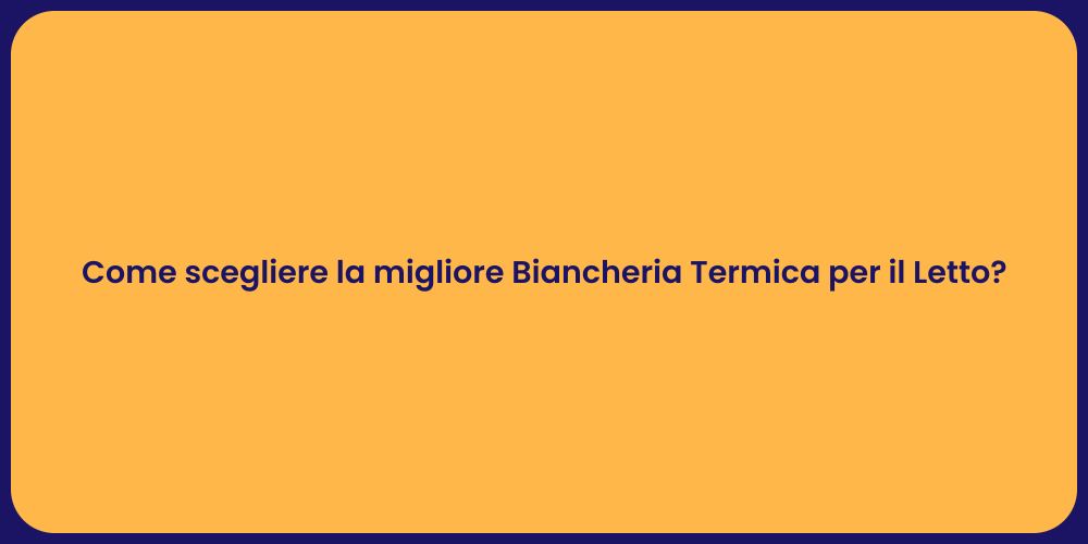 Come scegliere la migliore Biancheria Termica per il Letto?