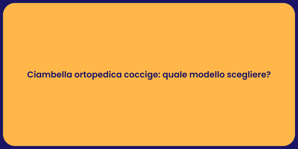 Ciambella ortopedica coccige: quale modello scegliere?