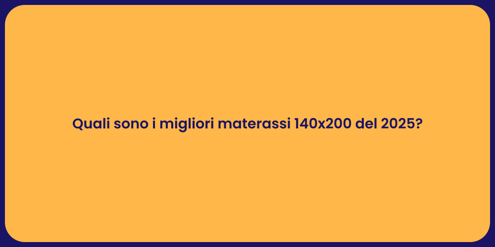 Quali sono i migliori materassi 140x200 del 2025?