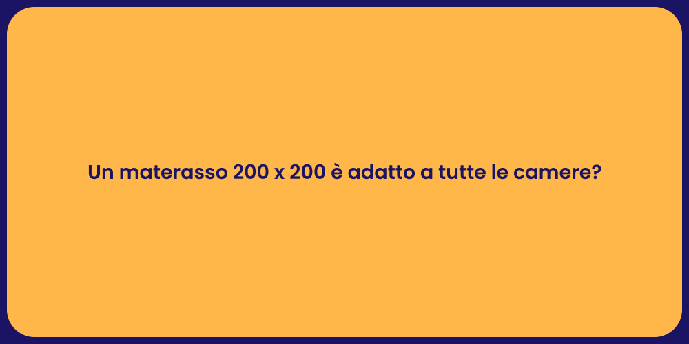 Materasso 200x200: perfetto per ogni camera?