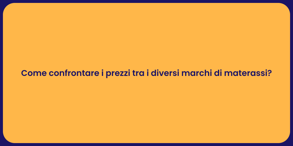 Guida al Confronto Prezzi Materassi