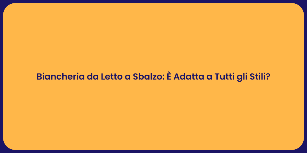 Biancheria da Letto a Sbalzo: È Adatta a Tutti gli Stili?