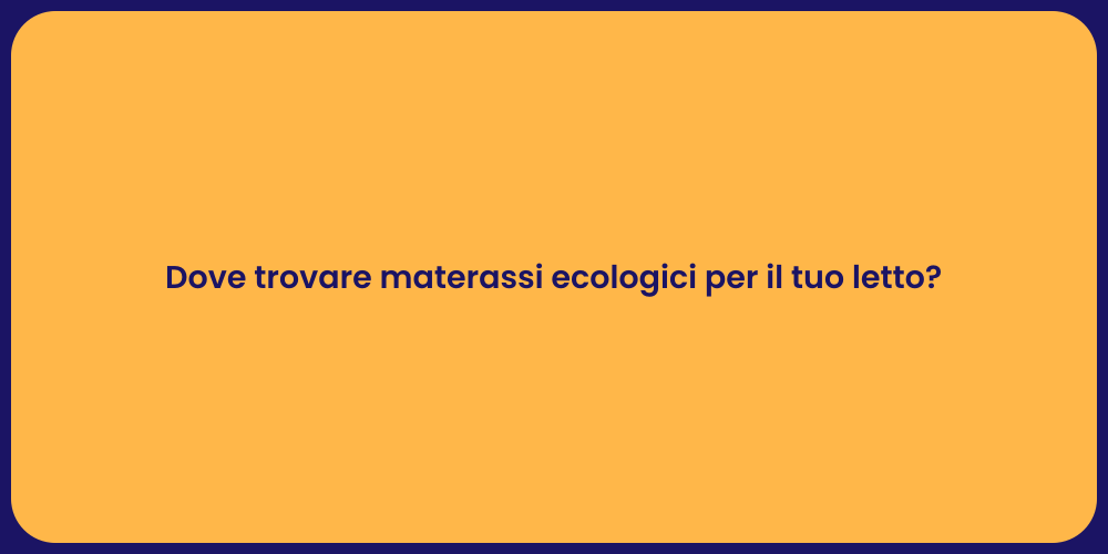 Dove trovare materassi ecologici per il tuo letto?