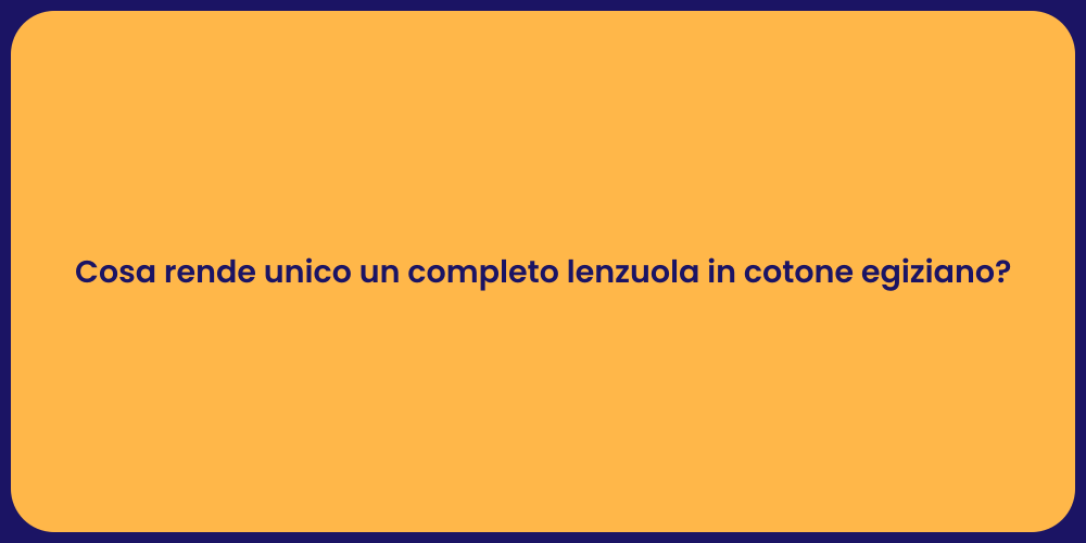 Cosa rende unico un completo lenzuola in cotone egiziano?