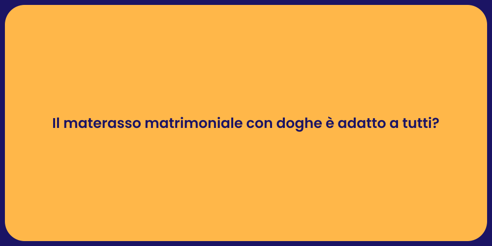 Il materasso matrimoniale con doghe è adatto a tutti?